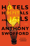 Hotels, Hospitals, and Jails - Swofford, Anthony (Read by)