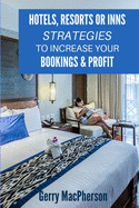Hotels, Resorts or Inns - Strategies to Increase Your Bookings & Profit: Ways to Foster Loyalty in Guests