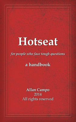 Hotseat: for people who face tough questions - a handbook - Campo, Allan