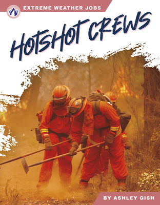 Hotshot Crews - Gish, Ashley