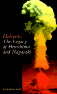 Hotspots: The Legacy of Hiroshima and Nagasaki - Rabbitt Roff, Sue, and Roff, Sue R
