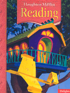 Houghton Mifflin Reading: Student Edition Grade 2.2 Delights 2005 - Houghton Mifflin Company (Prepared for publication by)