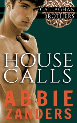 House Calls: Callaghan Brothers, Book 3 - Zanders, Abbie