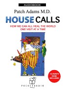 House Calls: How We Can All Heal the World One Visit at a Time