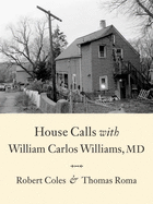 House Calls with William Carlos Williams, MD