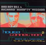 House Connection, Vol. 2 - Richard "Humpty" Vission & Bad Boy Bill