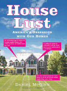 House Lust: America's Obsession with Our Homes