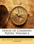 House of Commons Papers, Volume 6