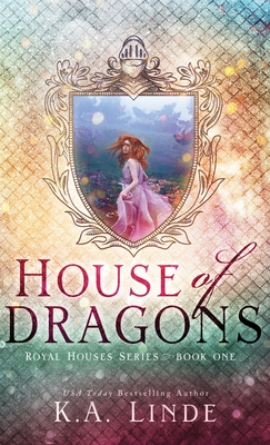 House of Dragons (Hardcover) - Linde, K A