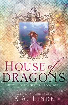 House of Dragons (Royal Houses Book 1) - Linde, K A