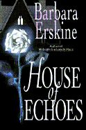 House of Echoes: 8 - Erskine, Barbara