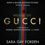 House of Gucci: A True Story of Murder, Madness, Glamour, and Greed