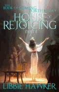 House of Rejoicing: Part 1 of the Book of Coming Forth by Day