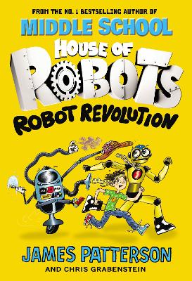 House of Robots: Robot Revolution - Patterson, James