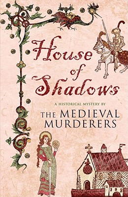 House of Shadows - Medieval Murderers, The