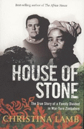 House of Stone: The True Story of a Family Divided in War-Torn Zimbabwe