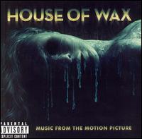 House of Wax [2005 Original Soundtrack] - Original Soundtrack