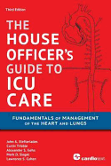 House Officer's Guide to ICU Care: : Fundamentals of Management of the Heart and Lungs