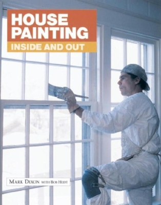 House Painting: Inside and Out - Dixon, Mark, PhD