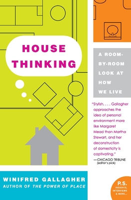 House Thinking: A Room-By-Room Look at How We Live - Gallagher, Winifred