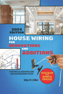 House Wiring for Renovations and Additions: Electrical Remodeling and Redesigning