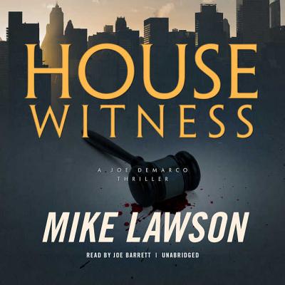 House Witness: A Joe DeMarco Thriller - Lawson, Michael, and Barrett, Joe