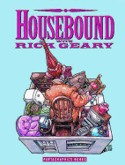 Housebound with Rick Geary - Geary, Rick