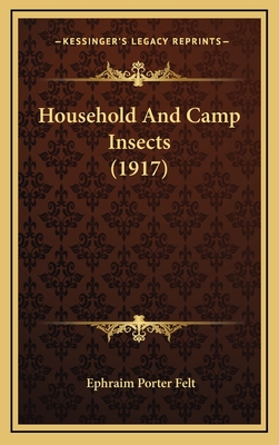 Household and Camp Insects (1917) - Felt, Ephraim Porter