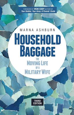 Household Baggage: The Moving Life of a Military Wife - Ashburn, Marna