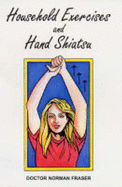 Household Exercises and Hand Shiatsu - Fraser, Norman