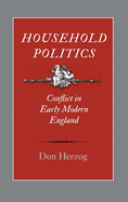 Household Politics: Conflict in Early Modern England