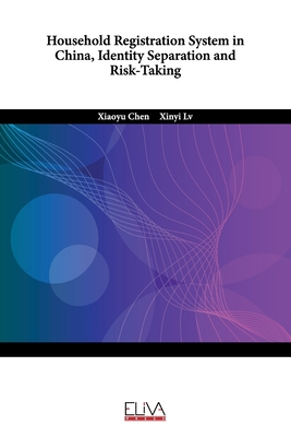 Household Registration System in China, Identity Separation and Risk-Taking - LV, Xinyi, and Chen, Xiaoyu