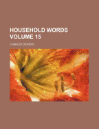 Household Words Volume 15