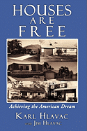 Houses Are Free: Achieving the American Dream