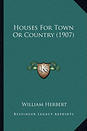 Houses For Town Or Country (1907)