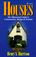 Houses: The Illustrated Guide to Construction, Design & Systems