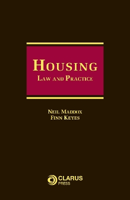 Housing: Law and Practice - Maddox, Neil, and Keyes, Finn