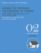 Housing the Emergency the Emergency of Housing: New Forms of Living for Cities