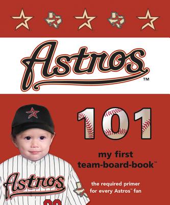 Houston Astros 101 - Epstein, Brad M