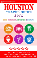 Houston Travel Guide 2014: Shops, Restaurants, Attractions & Nightlife in Houston, Texas (City Travel Guide 2014)