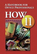 How 11: A Handbook for Office Professionals - Clark, James L, Dr., and Clark, Lyn R