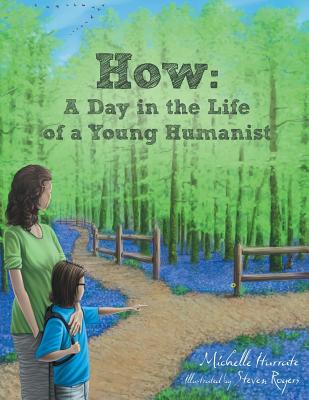 How: A Day in the Life of a Young Humanist - Iturrate, Michelle