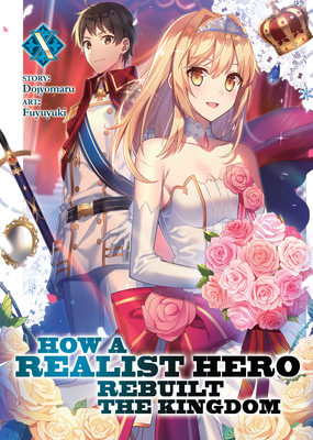 How a Realist Hero Rebuilt the Kingdom (Light Novel) Vol. 10 - Dojyomaru