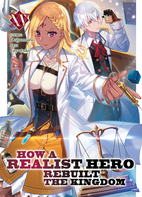 How a Realist Hero Rebuilt the Kingdom (Light Novel) Vol. 15 - Dojyomaru