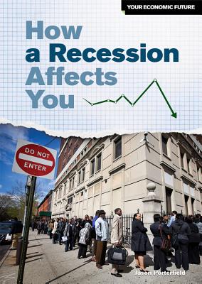 How a Recession Affects You - Porterfield, Jason