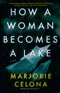 How a Woman Becomes a Lake