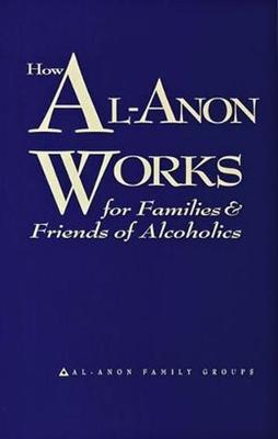 How Al-Anon Works for families & friends of alcoholics - Al-Anon Family Groups