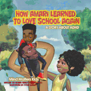 How Amari Learned To Love School Again: A Story About ADHD