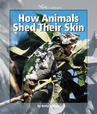 How Animals Shed Their Skin - Tatham, Betty