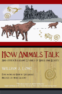 How animals talk, and other pleasant studies of birds and beasts
